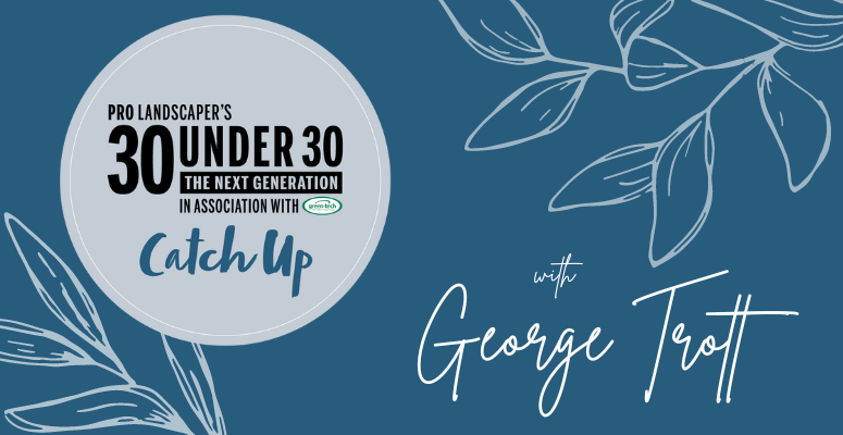 30 Under 30 – A catch up with George Trott
